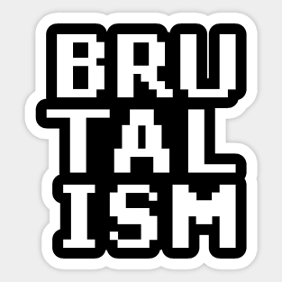 brutalism Sticker